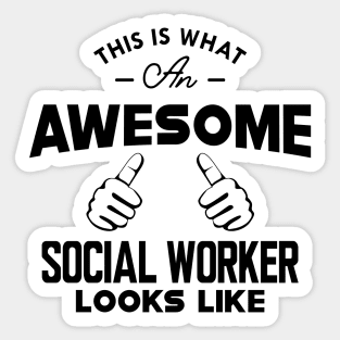 Social Worker - This is what an awesome social worker looks like Sticker